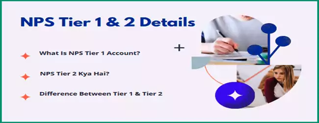NPS Kya Hai? NPS Eligibility, Account Opening Process, Withdrawal Rules, Tier 1, Tier 2, Advantages & Disadvantages. 2 NPS Tier 1 Vs Tier Comparision